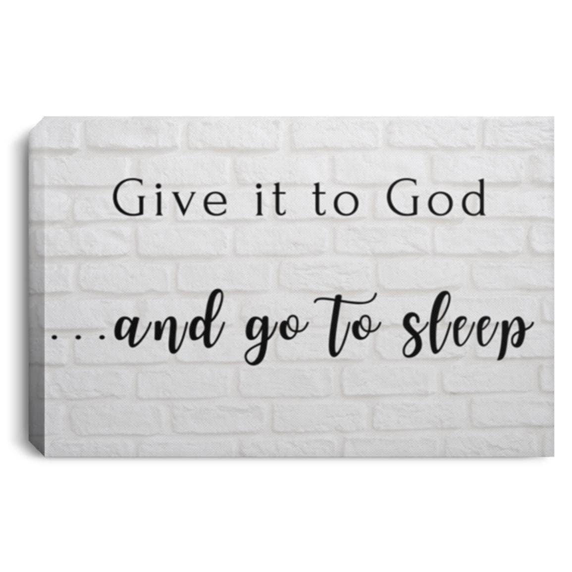 Give it to God and Go to Sleep Canvas Wall Art